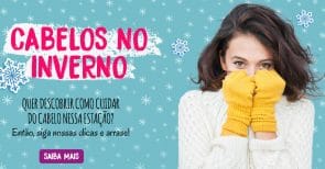 Cuidados com os cabelos no inverno: conheça as dicas!