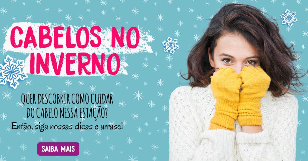 Cuidados com os cabelos no inverno: conheça as dicas!