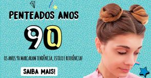 Penteados anos 90 fazem tendência e estão com tudo!