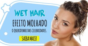 Wet hair = cabelo efeito molhado. A tendência dos anos 80 está de volta!