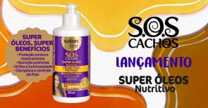 Creme para Pentear Super Óleos: lançamento S.O.S Cachos